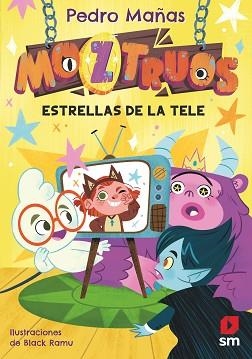 MOZTRUOS-4.ESTRELLAS DE LA TELE | 9788411822671 | MAÑAS ROMERO, PEDRO | Libreria Geli - Librería Online de Girona - Comprar libros en catalán y castellano