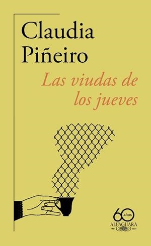 LAS VIUDAS DE LOS JUEVES (60 ANIVERSARIO) | 9788420478555 | PIÑEIRO, CLAUDIA | Llibreria Geli - Llibreria Online de Girona - Comprar llibres en català i castellà