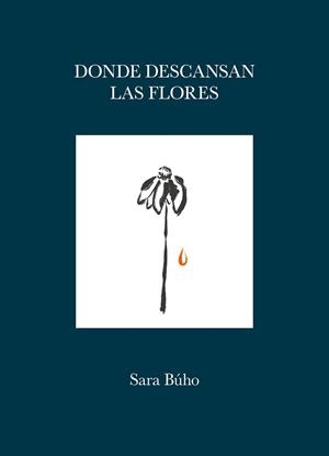 DONDE DESCANSAN LAS FLORES | 9788419875419 | BÚHO, SARA | Libreria Geli - Librería Online de Girona - Comprar libros en catalán y castellano