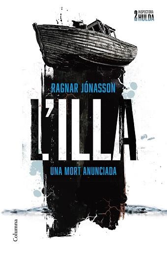 L'ILLA (SÈRIE INSPECTORA HULDA-2) | 9788466431699 | JÓNASSON, RAGNAR | Llibreria Geli - Llibreria Online de Girona - Comprar llibres en català i castellà