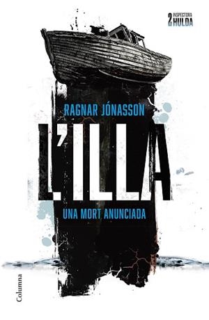 L'ILLA (SÈRIE INSPECTORA HULDA-2) | 9788466431699 | JÓNASSON, RAGNAR | Libreria Geli - Librería Online de Girona - Comprar libros en catalán y castellano