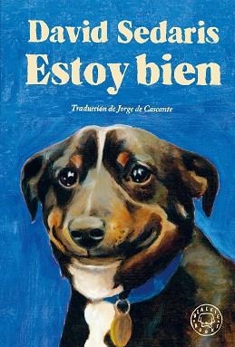 ESTOY BIEN | 9788410025141 | SEDARIS, DAVID | Libreria Geli - Librería Online de Girona - Comprar libros en catalán y castellano