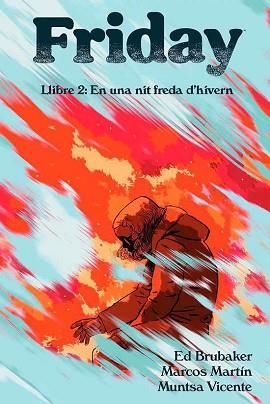 FRIDAY-2.EN UNA NIT FREDA D'HIVERN | 9788410254015 | BRUBAKER,ED/MARTIN,MARCOS | Libreria Geli - Librería Online de Girona - Comprar libros en catalán y castellano