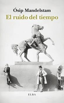 EL RUIDO DEL TIEMPO | 9788412807301 | MANDELSTAM, ÓSIP | Llibreria Geli - Llibreria Online de Girona - Comprar llibres en català i castellà