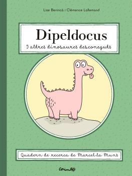 DIPELDOCUS I ALTRES DINOSAURES DESCONEGUTS | 9788484706700 | BENINCÀ, LISE & LALLEMND, CLÉMENCE | Libreria Geli - Librería Online de Girona - Comprar libros en catalán y castellano