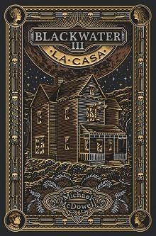 BLACKWATER-3.LA CASA (EDICIÓN EN CASTELLANO) | 9788419654939 | MCDOWELL, MICHAEL | Llibreria Geli - Llibreria Online de Girona - Comprar llibres en català i castellà