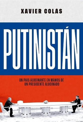 PUTINISTÁN | 9788413847511 | COLÁS, XAVIER | Libreria Geli - Librería Online de Girona - Comprar libros en catalán y castellano