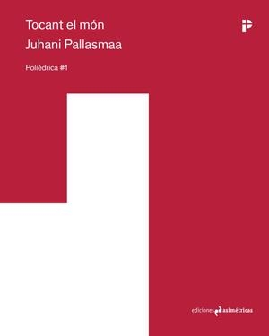 TOCANT EL MÓN | 9788410065024 | PALLASMAA,JUHANI | Libreria Geli - Librería Online de Girona - Comprar libros en catalán y castellano