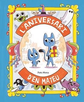 L'ANIVERSARI D’EN MATEU | 9788410074170 | PATO MENA | Llibreria Geli - Llibreria Online de Girona - Comprar llibres en català i castellà