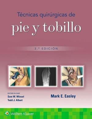 TÉCNICAS QUIRÚRGICAS EN PIE Y TOBILLO(3ª EDICIÓN 2024) | 9788419663283 | EASLEY, MARK E./WIESEL, W. SAM | Llibreria Geli - Llibreria Online de Girona - Comprar llibres en català i castellà