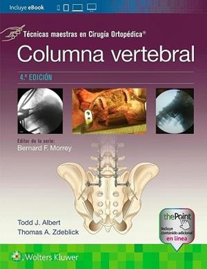 TÉCNICAS MAESTRAS EN CRIUGÍA ORTOPÉDICA.COLUMNA VERTEBRAL(4ª EDICIÓN 2024) | 9788419663467 | ALBERT, TODD J./ZDEBLICK, THOMAS A. | Llibreria Geli - Llibreria Online de Girona - Comprar llibres en català i castellà