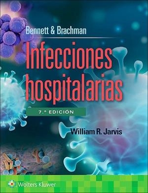 BENNETT & BRACHMAN. INFECCIONES HOSPITALARIAS(7ª EDICIÓN 2024) | 9788419663290 | JARVIS, WILLIAM R. | Libreria Geli - Librería Online de Girona - Comprar libros en catalán y castellano