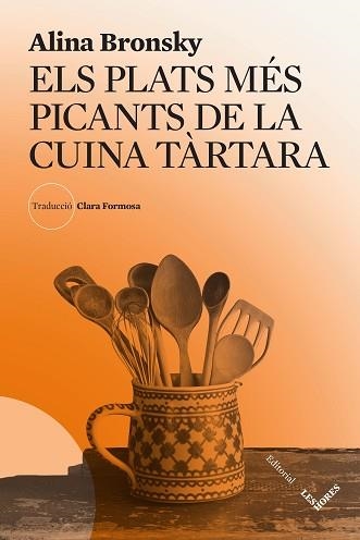 ELS PLATS MÉS PICANTS DE LA CUINA TÀRTARA | 9788412639490 | BRONSKY, ALINA | Libreria Geli - Librería Online de Girona - Comprar libros en catalán y castellano