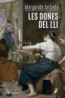 LES DONES DEL LLI | 9788413563336 | ARITZETA ABAD, MARGARIDA | Libreria Geli - Librería Online de Girona - Comprar libros en catalán y castellano