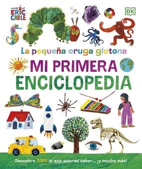 LA PEQUEÑA ORUGA GLOTONA. MI PRIMERA ENCICLOPEDIA | 9780241654927 | CARLE, ERIC | Libreria Geli - Librería Online de Girona - Comprar libros en catalán y castellano