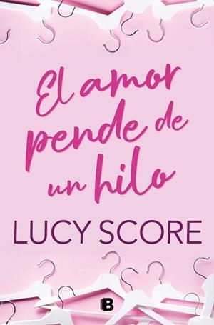 EL AMOR PENDE DE UN HILO | 9788466676731 | SCORE, LUCY | Llibreria Geli - Llibreria Online de Girona - Comprar llibres en català i castellà