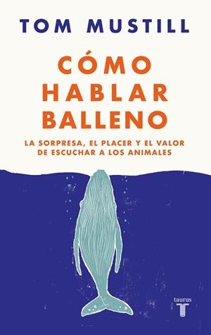 CÓMO HABLAR BALLENO | 9788430626564 | MUSTILL, TOM | Libreria Geli - Librería Online de Girona - Comprar libros en catalán y castellano