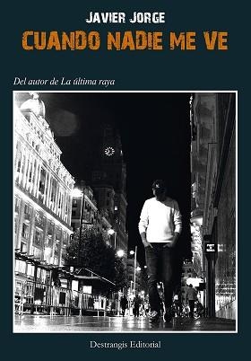 CUANDO NADIE ME VE | 9788409568086 | JORGE URBANO, JAVIER | Libreria Geli - Librería Online de Girona - Comprar libros en catalán y castellano