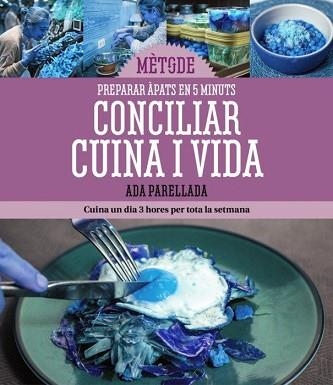 CONCILIAR CUINA I VIDA (2ª EDICIÓ) | 9788419239976 | PARELLADA,ADA | Libreria Geli - Librería Online de Girona - Comprar libros en catalán y castellano