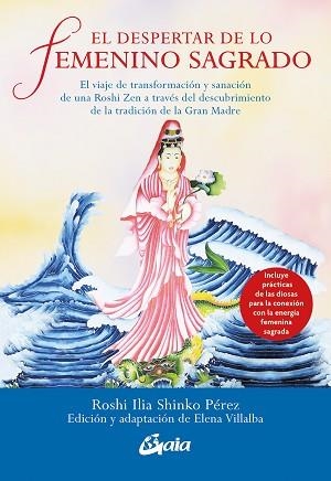 EL DESPERTAR DE LO FEMENINO SAGRADO | 9788411080606 | PÉREZ, ROSHI ILIA SHINKO | Llibreria Geli - Llibreria Online de Girona - Comprar llibres en català i castellà