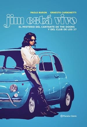 JIM ESTÁ VIVO. EL MISTERIO DEL CANTANTE DE THE DOORS Y EL CLUB DE LOS 27 | 9788411407397 | BARON, PAOLO/CARBONETTI, ERNESTO | Llibreria Geli - Llibreria Online de Girona - Comprar llibres en català i castellà