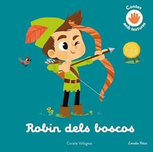 ROBIN DELS BOSCOS. CONTE AMB TEXTURES | 9788413896816 | VALLAGEAS, CORALIE | Libreria Geli - Librería Online de Girona - Comprar libros en catalán y castellano