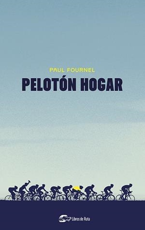 PELOTÓN HOGAR | 9788412558524 | FOURNEL, PAUL | Libreria Geli - Librería Online de Girona - Comprar libros en catalán y castellano