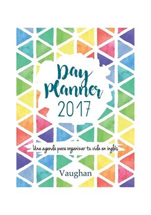 DAY PLANNER 2017.UNA AGENDA PARA ORGANIZAR TU VIDA EN INGLÉS | 9788416667079 | Llibreria Geli - Llibreria Online de Girona - Comprar llibres en català i castellà