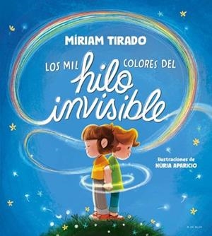 LOS MIL COLORES DEL HILO INVISIBLE  | 9788419910035 | TIRADO,MIRIAM | Libreria Geli - Librería Online de Girona - Comprar libros en catalán y castellano
