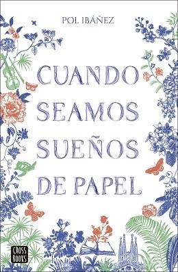 CUANDO SEAMOS SUEÑOS DE PAPEL | 9788408283379 | IBÁÑEZ, POL | Libreria Geli - Librería Online de Girona - Comprar libros en catalán y castellano