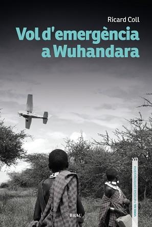 VOL D'EMERGÈNCIA A WUHANDARA | 9788418096716 | COLL OLIVERAS, RICARD | Llibreria Geli - Llibreria Online de Girona - Comprar llibres en català i castellà