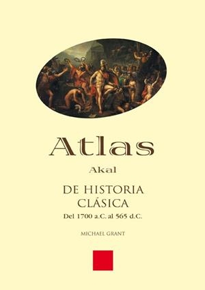 ATLAS AKAL DE HISTORIA CLASICA.DEL 1700 A.C. AL 565 D.C | 9788446011828 | GRANT,MICHAEL | Libreria Geli - Librería Online de Girona - Comprar libros en catalán y castellano