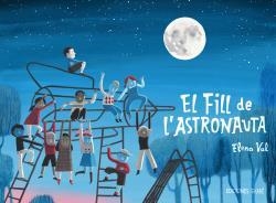 EL FILL DE L'ASTRONAULTA | 9788412811810 | VAL,ELENA | Libreria Geli - Librería Online de Girona - Comprar libros en catalán y castellano