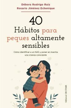 40 HÁBITOS PARA PEQUES ÁLTAMENTE SENSIBLES | 9788418956263 | RODRIGO RUIZ, DÉBORA/JIMÉNEZ ECHENIQUE, ROSARIO | Libreria Geli - Librería Online de Girona - Comprar libros en catalán y castellano