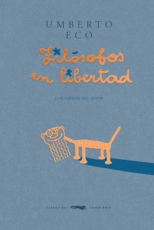 FILÓSOFOS EN LIBERTAD | 9788412782035 | ECO, UMBERTO | Libreria Geli - Librería Online de Girona - Comprar libros en catalán y castellano
