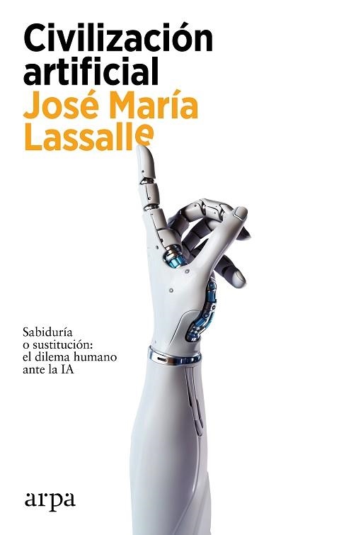 CIVILIZACIÓN ARTIFICIAL | 9788419558459 | LASSALLE, JOSÉ MARÍA | Libreria Geli - Librería Online de Girona - Comprar libros en catalán y castellano