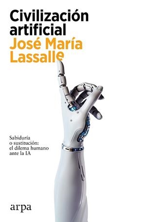 CIVILIZACIÓN ARTIFICIAL | 9788419558459 | LASSALLE, JOSÉ MARÍA | Llibreria Geli - Llibreria Online de Girona - Comprar llibres en català i castellà