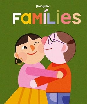 FAMÍLIES | 9788419262455 | GEORGETTE | Libreria Geli - Librería Online de Girona - Comprar libros en catalán y castellano