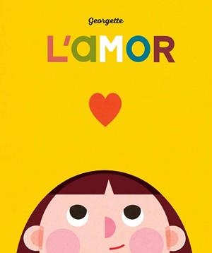 L'AMOR | 9788419262462 | GEORGETTE | Libreria Geli - Librería Online de Girona - Comprar libros en catalán y castellano