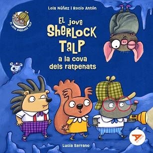 EL JOVE SHERLOCK TALP A LA COVA DELS RATPENATS | 9788447951703 | NÚÑEZ MADRID, LOLA/ANTÓN BLANCO, ROCÍO | Llibreria Geli - Llibreria Online de Girona - Comprar llibres en català i castellà