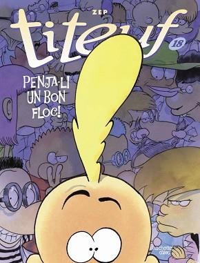 TITEUF-18.PENJA-LI UN BON FLOC! | 9788419316141 | ZEP, ZEP | Llibreria Geli - Llibreria Online de Girona - Comprar llibres en català i castellà