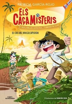 ELS CAÇAMISTERIS-6.EL CAS DEL VOLCÀ EXPLOSIU | 9788419688163 | GARCÍA-ROJO, PATRICIA | Libreria Geli - Librería Online de Girona - Comprar libros en catalán y castellano