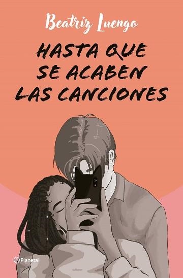 HASTA QUE SE ACABEN LAS CANCIONES | 9788408284710 | LUENGO, BEATRIZ | Libreria Geli - Librería Online de Girona - Comprar libros en catalán y castellano