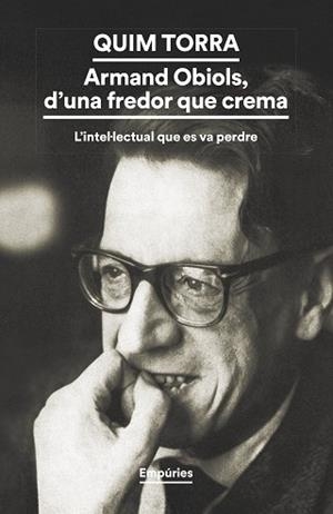ARMAND OBIOLS,D'UNA FREDOR QUE CREMA | 9788419729200 | TORRA PLA, QUIM | Libreria Geli - Librería Online de Girona - Comprar libros en catalán y castellano