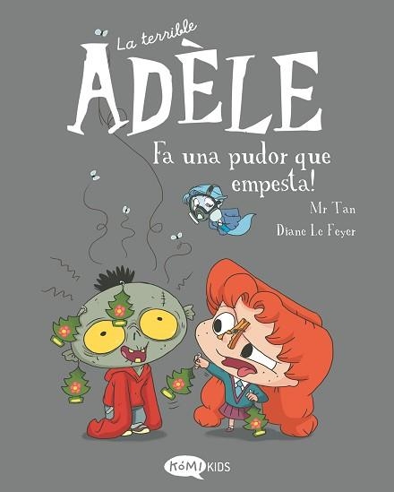 LA TERRIBLE ADÈLE-11.FA UNA PUDOR QUE EMPESTA! | 9788419183507 | MR TAN | Libreria Geli - Librería Online de Girona - Comprar libros en catalán y castellano