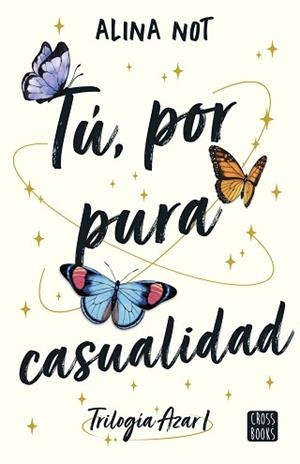 TÚ,POR PURA CASUALIDAD | 9788408283447 | NOT, ALINA | Llibreria Geli - Llibreria Online de Girona - Comprar llibres en català i castellà