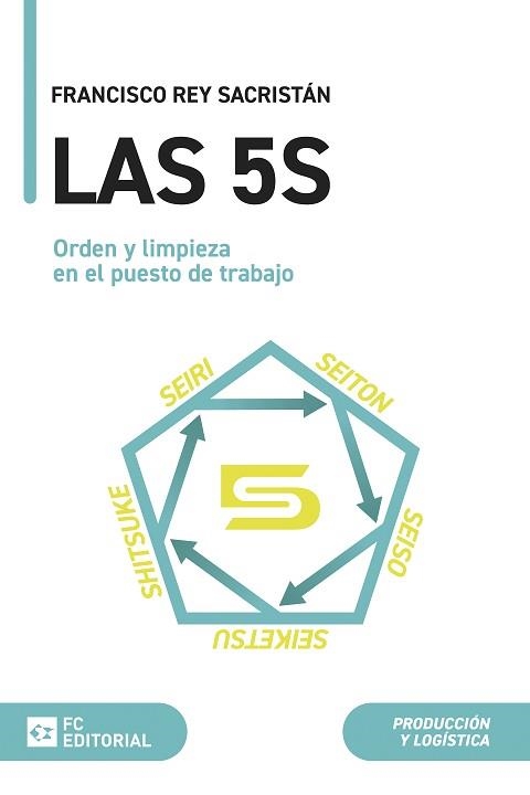 LAS 5S.ORDEN Y LIMPIEZA EN EL PUESTO DE TRABAJO | 9788416671793 | REY SACRISTAN, FRANCISCO | Libreria Geli - Librería Online de Girona - Comprar libros en catalán y castellano