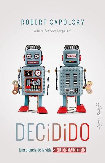 DECIDIDO | 9788412779837 | SAPOLSKY,ROBERT | Libreria Geli - Librería Online de Girona - Comprar libros en catalán y castellano