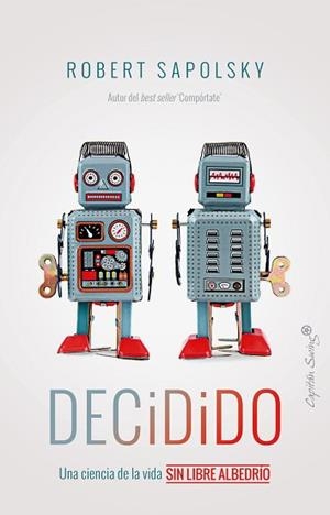 DECIDIDO | 9788412779837 | SAPOLSKY,ROBERT | Llibreria Geli - Llibreria Online de Girona - Comprar llibres en català i castellà