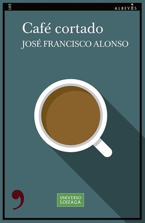 CAFÉ CORTADO | 9788419615527 | ALONSO, JOSÉ FRANCISCO | Llibreria Geli - Llibreria Online de Girona - Comprar llibres en català i castellà